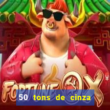 50 tons de cinza filme completo dublado